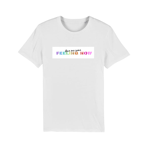 Give me Some Feeling Now - Unisex T-Shirt
