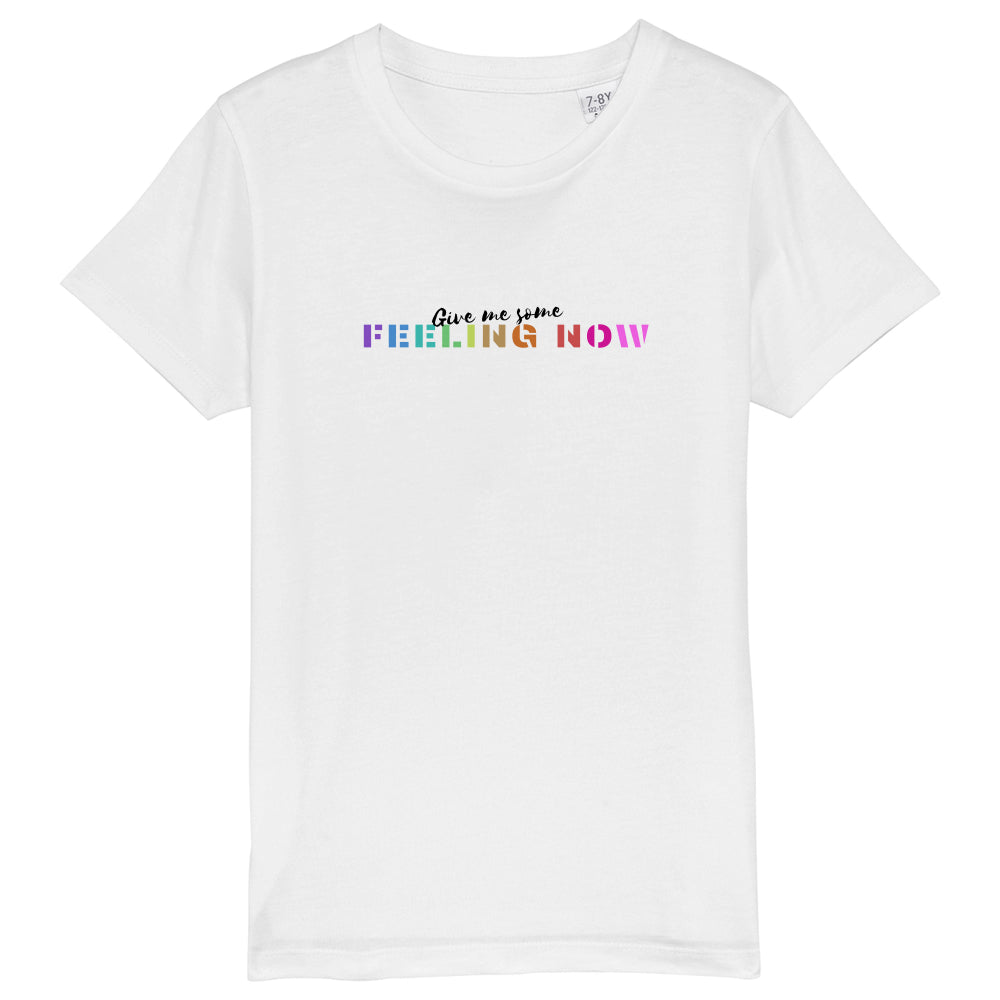 Give me some Feeling Now - Kids T-shirt